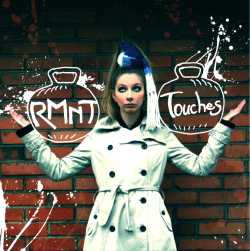 "RMNT" - "Touches".